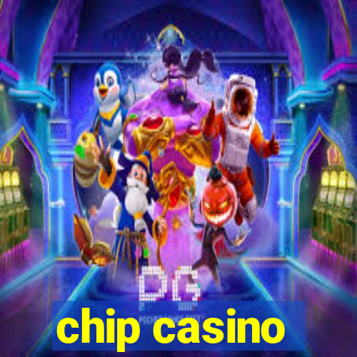 chip casino